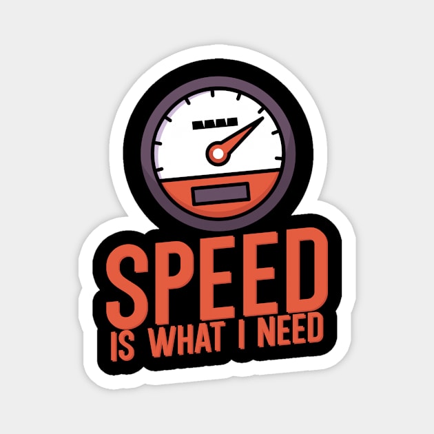 Speed is what i need Magnet by maxcode