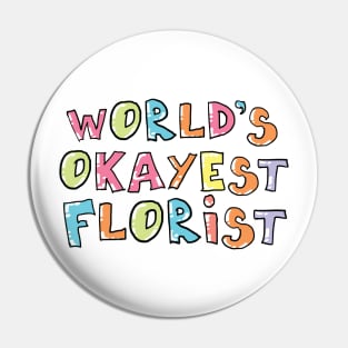 World's Okayest Florist Gift Idea Pin