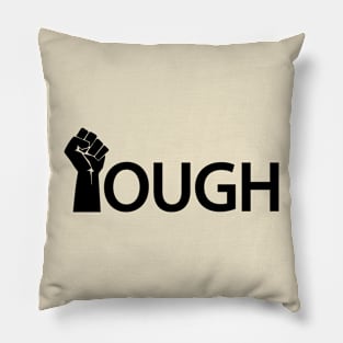 Tough showing toughness one word typography Pillow