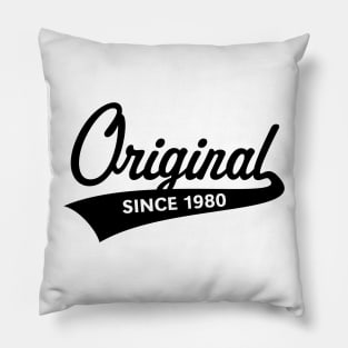 Original Since 1980 (Year Of Birth / Birthday / Black) Pillow