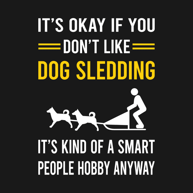 Smart People Hobby Dog Sledding Sled by Good Day