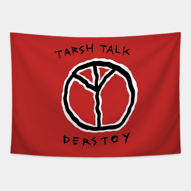 tarsh talk Tapestry by Boot_shirts