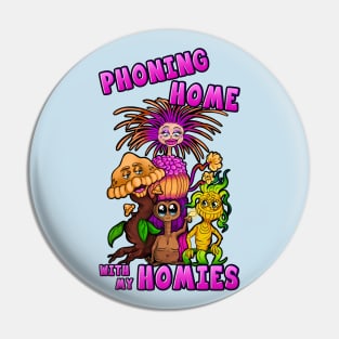 Phoning Home with my Homies! Pin