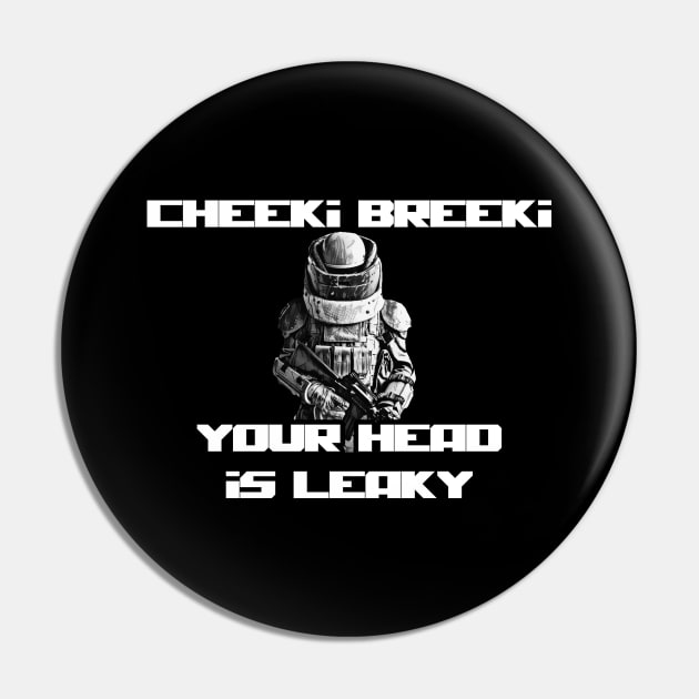 Escape from Tarkov "Cheeki Breeki Leaky" Pin by tortoiseman