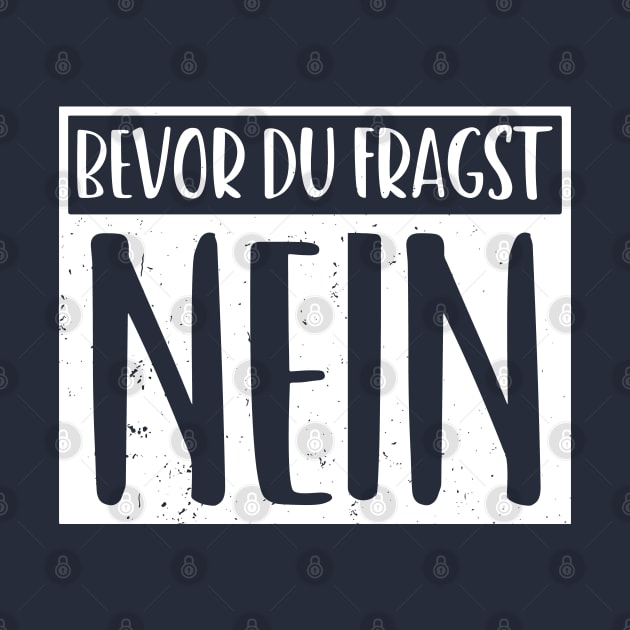 bevor du fragst nein  funny saying lustige Sprüche by Gaming champion