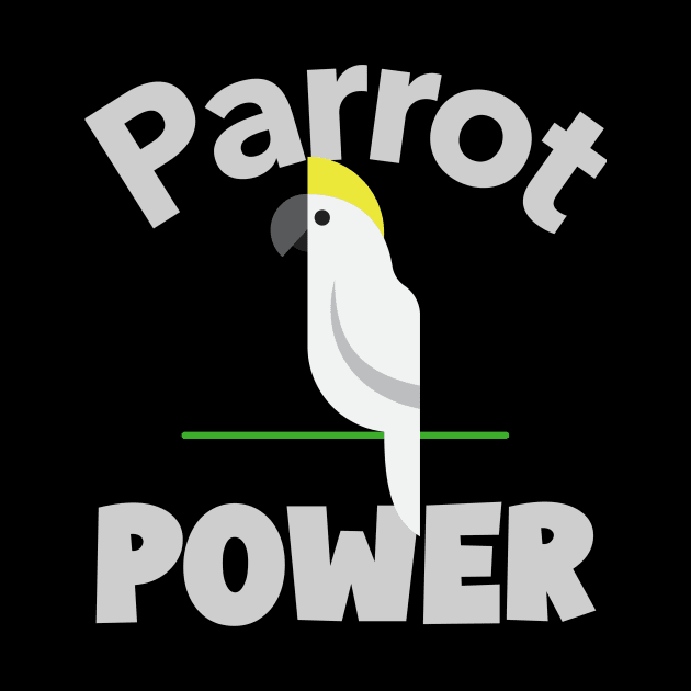 Parrot Power Cockatoo Bird, Love for birds, Inspirational Quote by TatianaLG