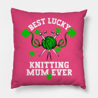 Best knitting mum ever Pillow