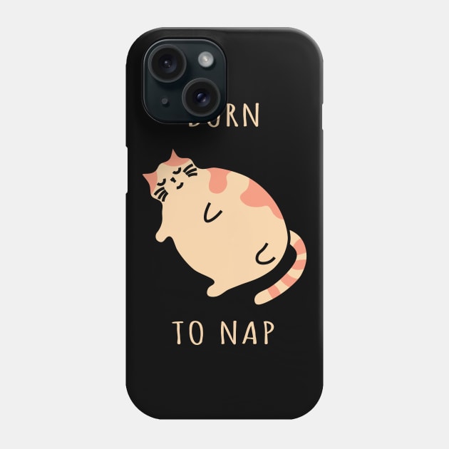 Chonky cat. Born to nap kitten. Sleeping kitty Phone Case by strangelyhandsome