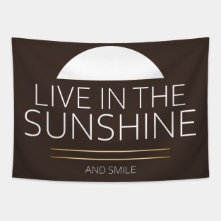 Live in the Sunshine spring summer tshirt Tapestry