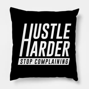 Hustle Harder Pillow