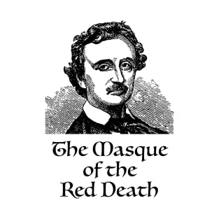 EDGAR ALLAN POE fan, MASQUE of the RED DEATH, horror literature, Victorian Etching of poe, Master of Suspense! T-Shirt