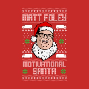 Matt Foley, Motivational Santa T-Shirt