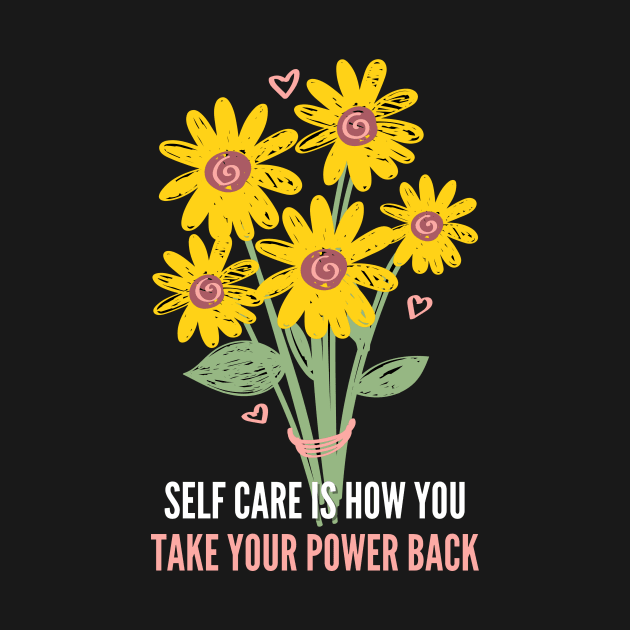 Self Care Is How You Take Your Power Back by 29 hour design