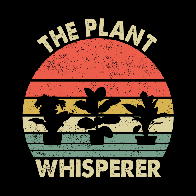 Plant Whisperer Funny Hobby Gardening by Crazyshirtgifts