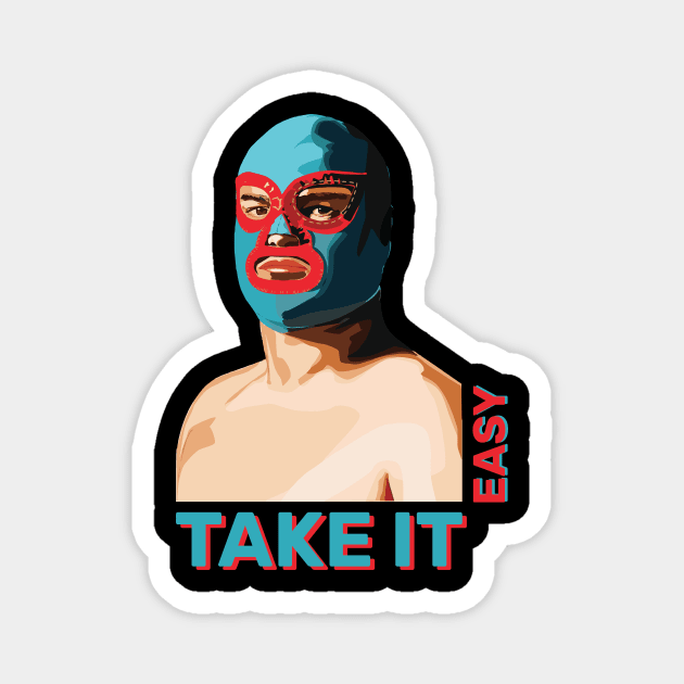 Take It Easy.. Magnet by JJFDesigns