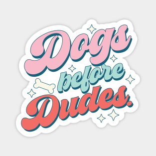 "Dogs Before Dudes" Dog Lover Gift Magnet