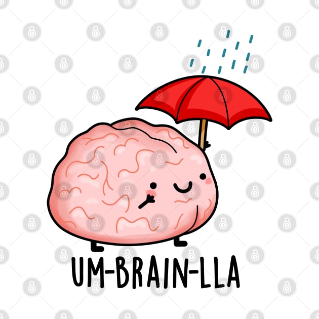 Um-brain-lla Funny Brain Puns by punnybone