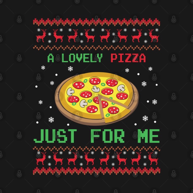 A Lovely  Pizza Just For Me ugly Christmas sweater by MZeeDesigns