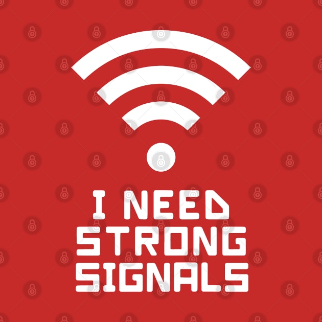 I need strong signals (with a WIFI logo) by Software Testing Life