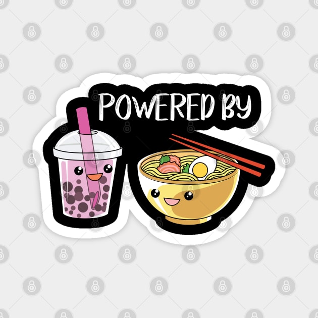 Powered by ramen and boba tea Magnet by Shirtbubble