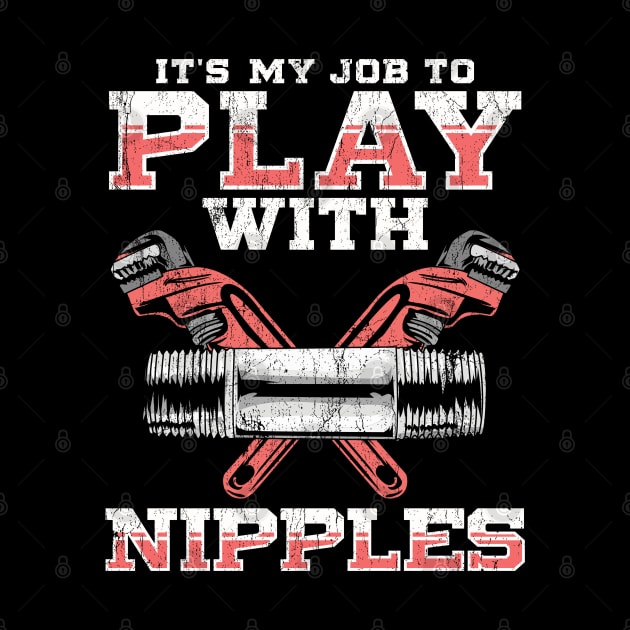 Plumber It's My Job To Play With Nipples by E