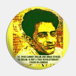 Charu Majumdar Naxalite Revolutionary Quote Yellow Pin