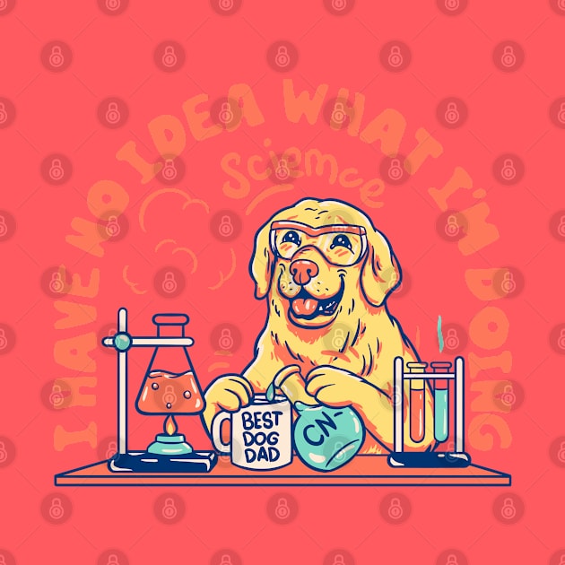 Science Dog - I have no idea what I'm doing | Chemistry Dog MEME | White BG by anycolordesigns