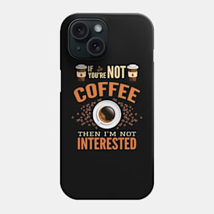 Coffee Interested Phone Case