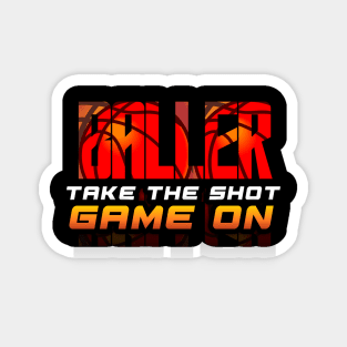 Baller Take The Shot Game On - Basketball Graphic Quote Magnet