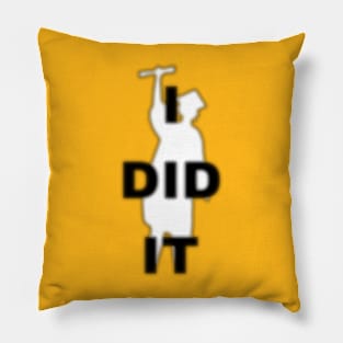 I did it Pillow