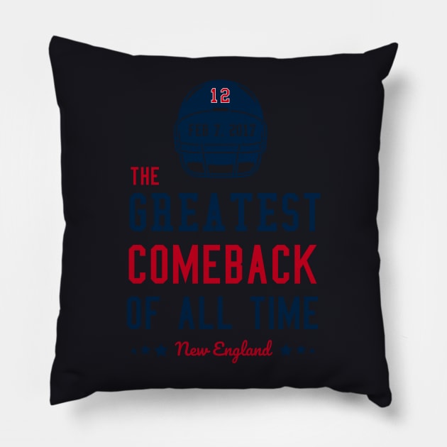 The Greatest Comeback of All Time- New England Football Shirt Pillow by caitlinrouille