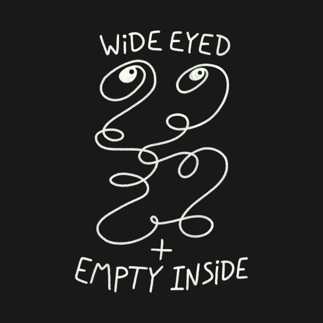 Wide Eyed + Empty Inside by jefcaine