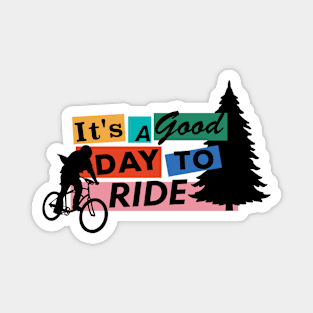 It's a good day to ride! Magnet