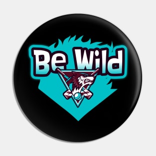 Be Wild Pin