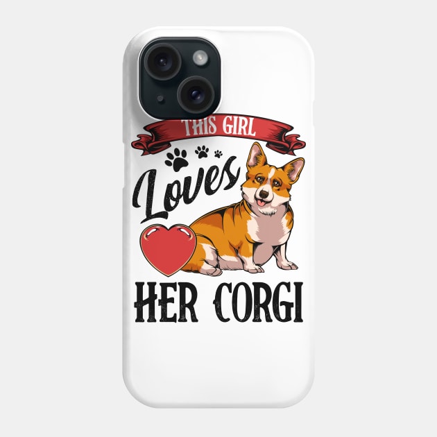 Welsh Corgi - This Girl Loves Her Corgi Phone Case by Lumio Gifts