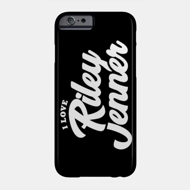 I Love Riley Jenner Celebrity Phone Case Teepublic