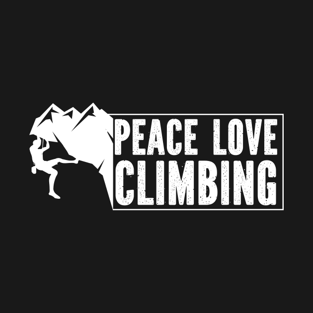 Peace Love Climbing by Skylane