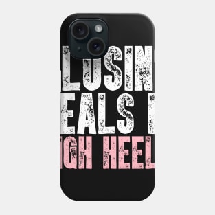 Closing Deals In High Heels - Real Estate Chick Gift Phone Case