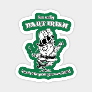 I'm Only Part IRISH... Magnet