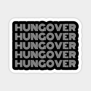 Hungover. A Great Design for Those Who Overindulged And Had A Few Too Many. Funny Drinking Saying Magnet