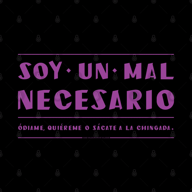 Soy un mal necesario, odiame. by vjvgraphiks