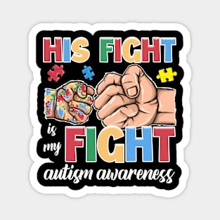 His Fight Is My Fight top Dad Autism Awareness Gift for Men Father's Day Magnet