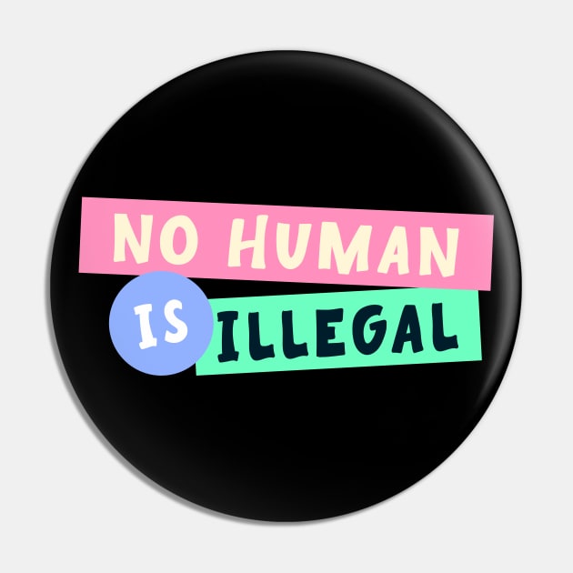 No Human Is Illegal - Immigration Pin by Football from the Left