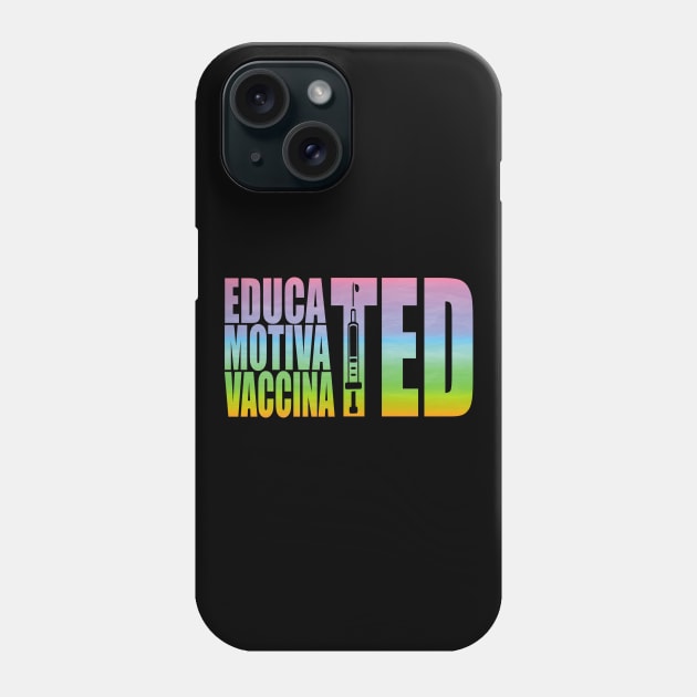 Educated Motivated Vaccinated Phone Case by Charaf Eddine