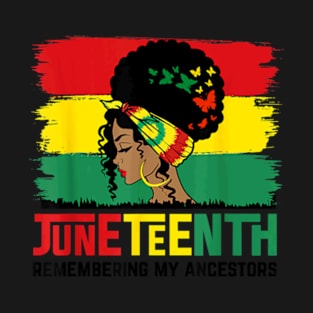 Juneteenth Remembering My Ancestors Celebrate Black Freedom T-Shirt