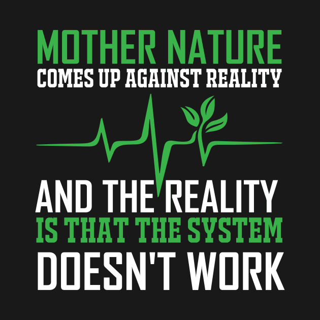 Mother Nature Climate Change Earth Day Quote by MrPink017