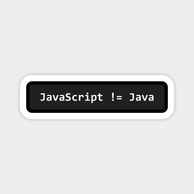 JavaScript != Java Magnet by nostrobe