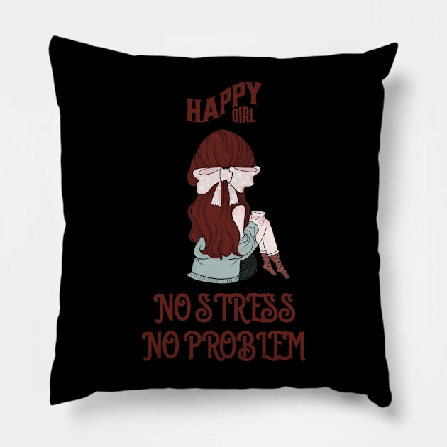 Happy Girl No Stress No Problem Pillow by NICHE&NICHE