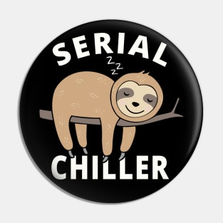 Funny Sloth Pun Sleep Shirt Serial Chiller Pin