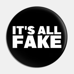 It's All Fake Pin